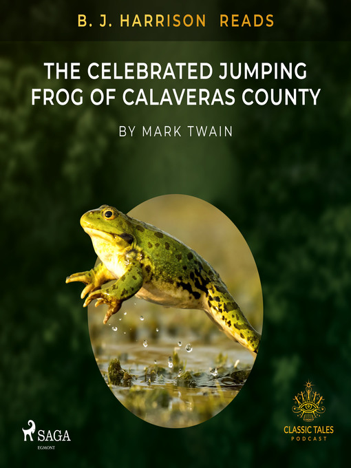 Title details for B. J. Harrison Reads the Celebrated Jumping Frog of Calaveras County by Mark Twain - Available